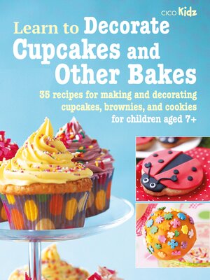 cover image of Learn to Decorate Cupcakes and Other Bakes